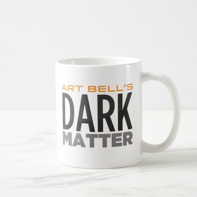 Art Bell's Dark Matter Coffee Mug (Right)
