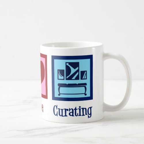 Art Curator Peace Love Curating Coffee Mug