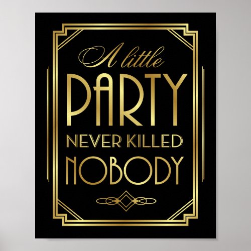 Art Deco A LITTLE PARTY NEVER KILLED NOBODY Sign