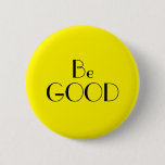 Art Deco Be Good Bright Yellow Text Button