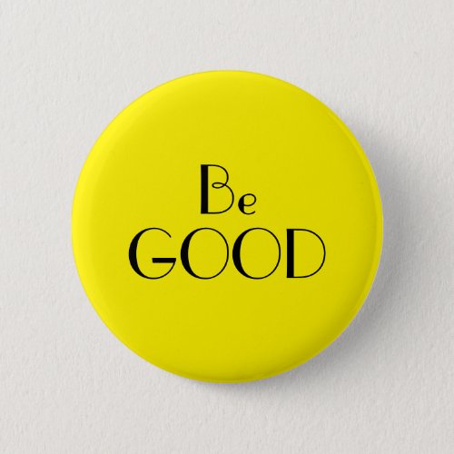 Art Deco Be Good Bright Yellow Text Button