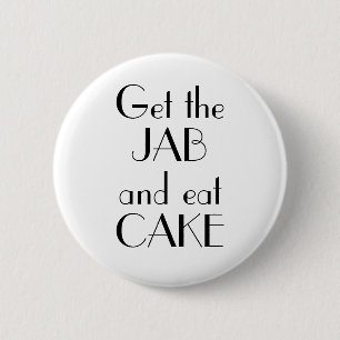 Art Deco Get Jab Eat Cake Vaccination Button