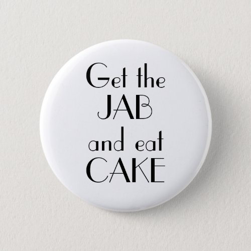 Art Deco Get Jab Eat Cake Vaccination Button