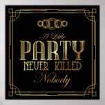 Art Deco Poster "A Little Party Never Killed Nobod<br><div class="desc">Art Deco Poster "A Little Party Never Killed Nobody" - Great Gatsby Inspired</div>
