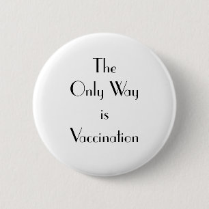 Art Deco The Only Way is Vaccination Button