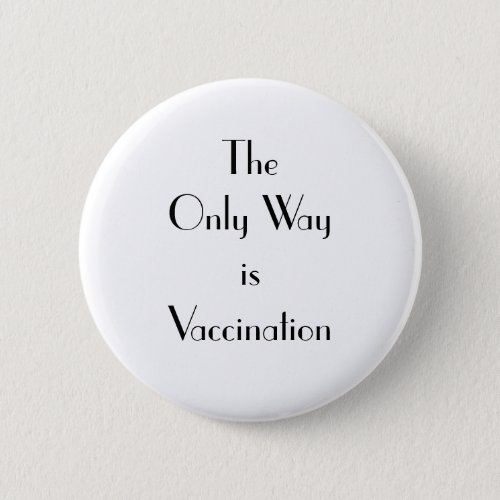 Art Deco The Only Way is Vaccination Button
