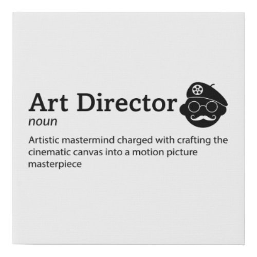 Art Director Definition _ Film Decor 10 x 10 Faux Canvas Print