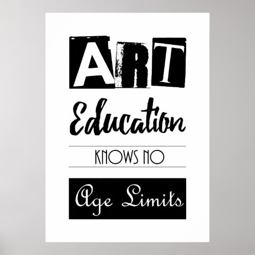 Art Education Knows No Age Limits  Inspirational Poster