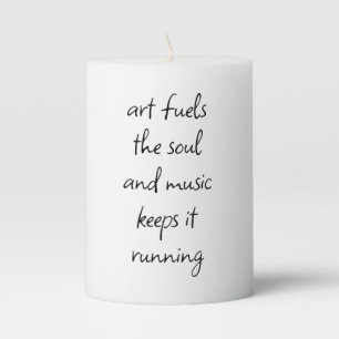 Art Fuels The Soul Pillar Candle