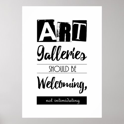 Art Galleries Should Be Welcoming Poster