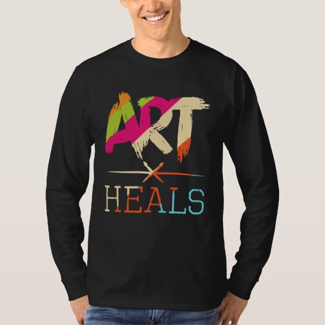 Art Heals Hobby Paint Artist Portrait Painting Pai T-Shirt (Front)