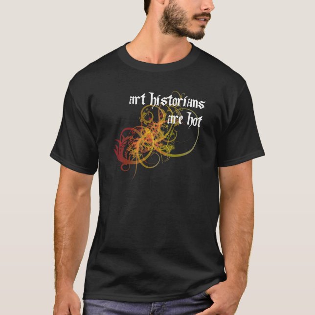 Art Historians Are Hot T-Shirt (Front)
