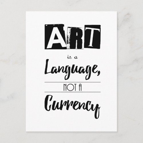 Art is a Language Not Currency Quote Postcard