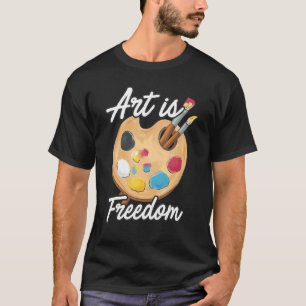 Art Is Freedom Artist Brush Colors Master Painter T-Shirt