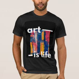 art is life T-Shirt