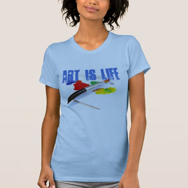 Art is Life T-Shirt (Front)