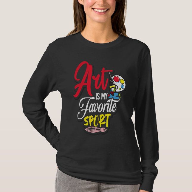Art Is My Favorite Sport T-Shirt (Front)