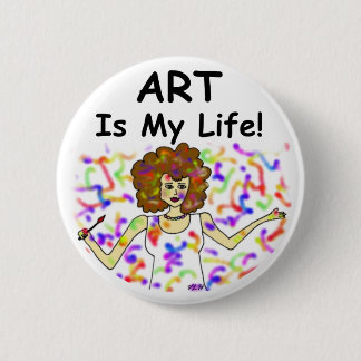 Art Is My Life Pinback Button