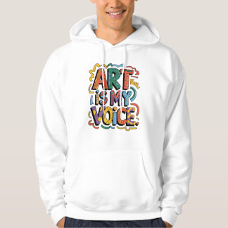 Art Is My Voice – Bold Expression Through Color Hoodie