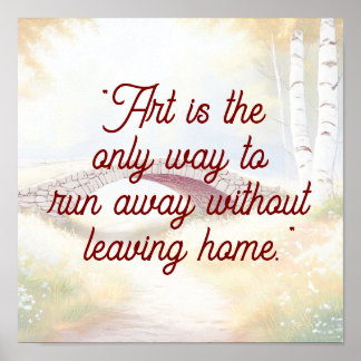"Art is the only way to run away Poster