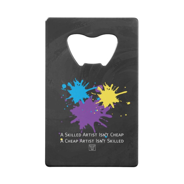 Art Isnt Cheap Credit Card Bottle Opener (Front)