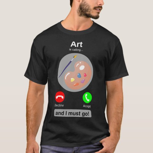 Art Lover Shirt Funny Art is Calling Joke Painter 