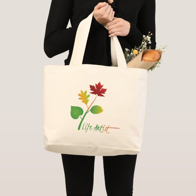 Art, Make Life Art: Life Artist, w/ Leaves, Slogan Large Tote Bag (Front (Product))
