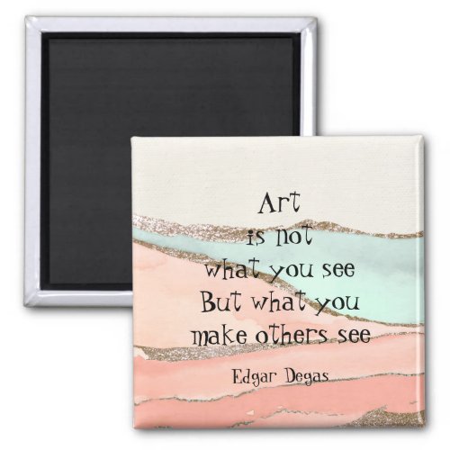 Art  not what you see Degas Inspirational quote  Magnet