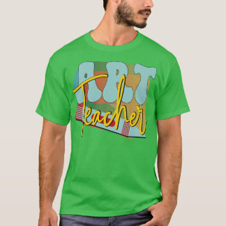 ART teacher 2 T-Shirt