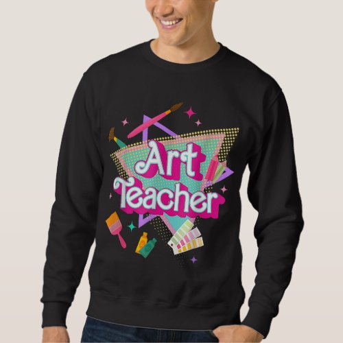 Art Teacher Art Therapist Hooray Its Art Day Back Sweatshirt