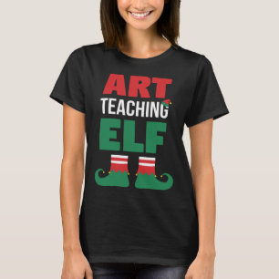 Art Teacher Christmas Art Teaching Elf Teacher T-Shirt
