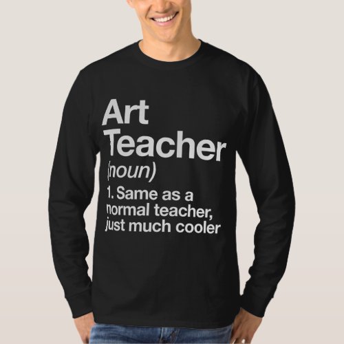 Art Teacher Definition Funny Back To School First  T_Shirt