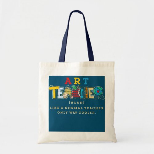 Art Teacher Definition Like A Normal Teacher Only Tote Bag