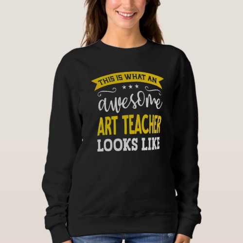 Art Teacher Job Title Employee Funny Worker Art Te Sweatshirt