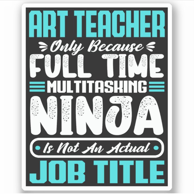 Art Teacher Job Title Profession Funny Creative Sticker (Front)