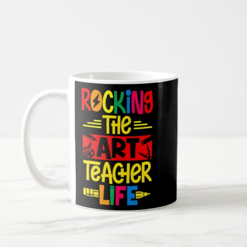 Art Teacher Life Artist Artsy Craft Arts School  Coffee Mug