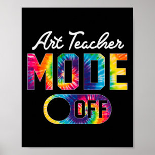 Art Teacher Mode Off Happy Last Day Of School Tie  Poster