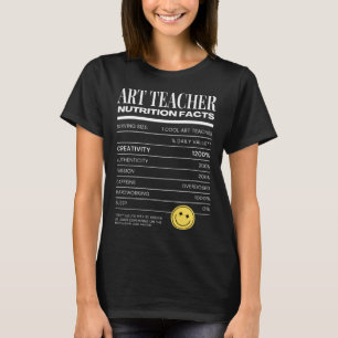 Art Teacher Nutrition Facts  Teaching Costume T-Shirt