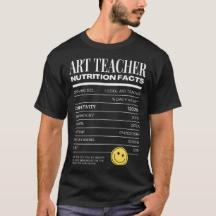 Art Teacher Nutrition Facts  Teaching Costume T-Shirt