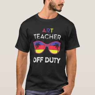 Art Teacher Off Duty Sunglasses Beach Vacation Tee