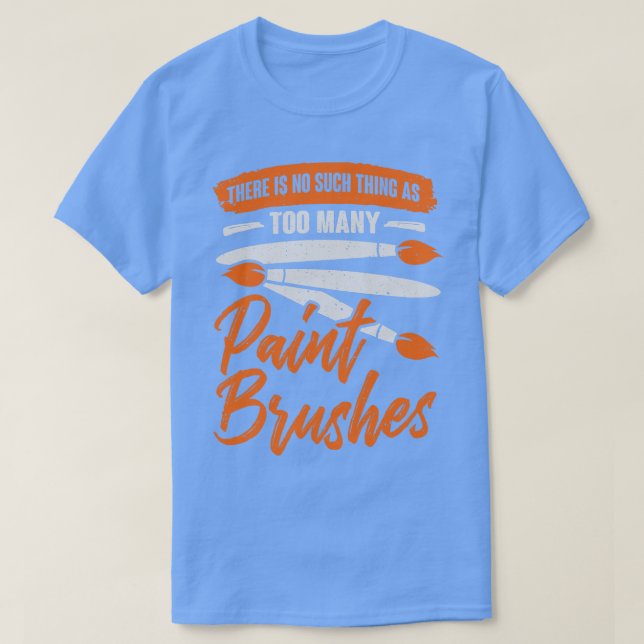 Art Teacher Painter Paint Brushes Artist Gift  T-Shirt (Design Front)
