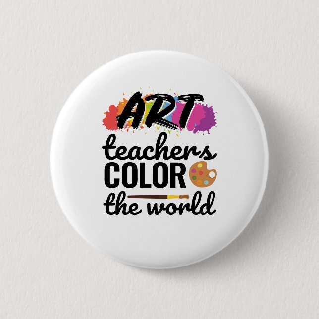Art Teachers Color the World Teacher Appreciation Button (Front)