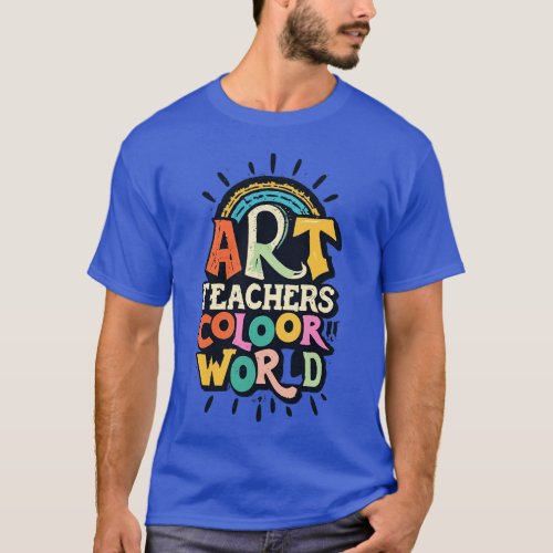 Art Teachers Color worlds T_Shirt