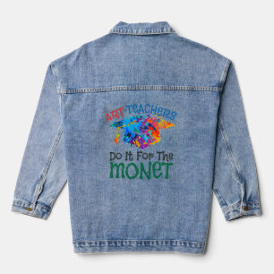 Art Teachers Do It for the Monet Art Teacher Denim Jacket