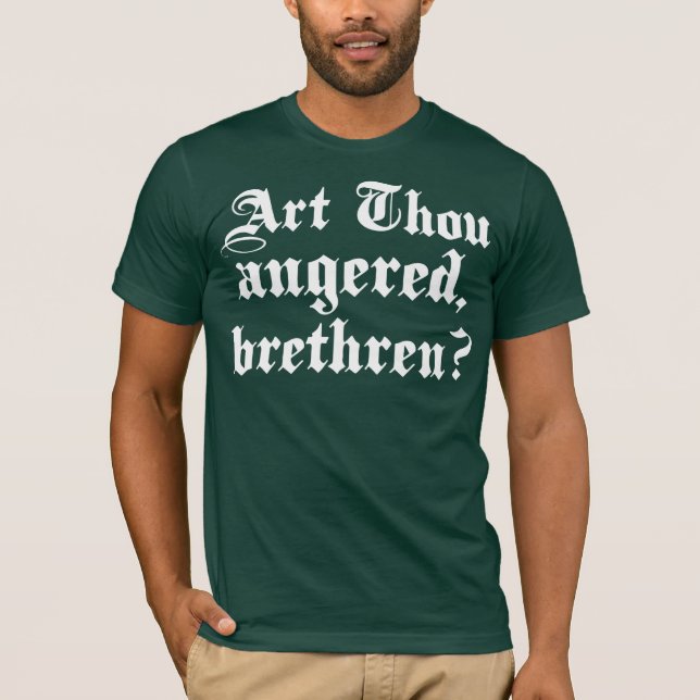 Art Thou Angered? T-Shirt (Front)