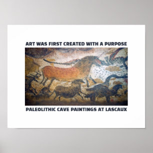 Art Was First Created With A Purpose Poster