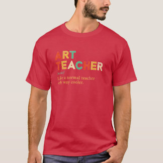 Arteacher like a normal teacher only way cooler Vi T-Shirt