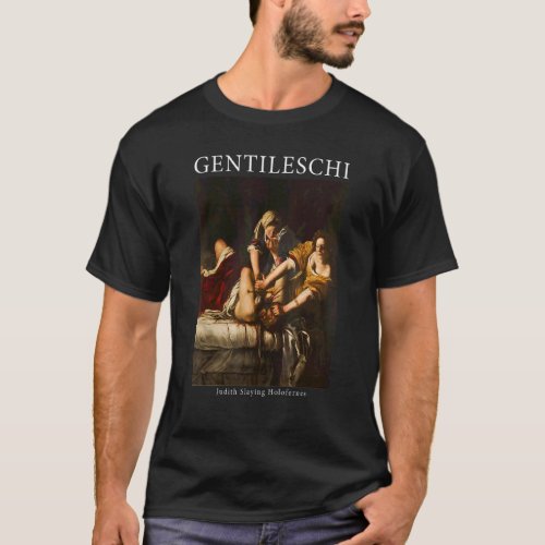 Artemisia Gentileschis Judith Slaying Holofernes  T_Shirt