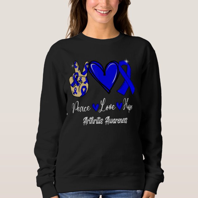 Arthritis Awareness Peace Love Hope Blue Ribbon Sweatshirt (Front)