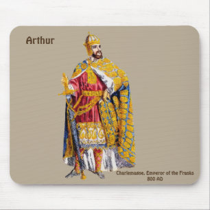 ARTHUR ~ Emperor Charlemagne ~ Personalized ~ Mouse Pad
